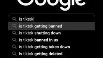 Google search bar shows autocomplete suggestions for "is TikTok," including various queries about TikTok being banned, shut down, or deleted in America.